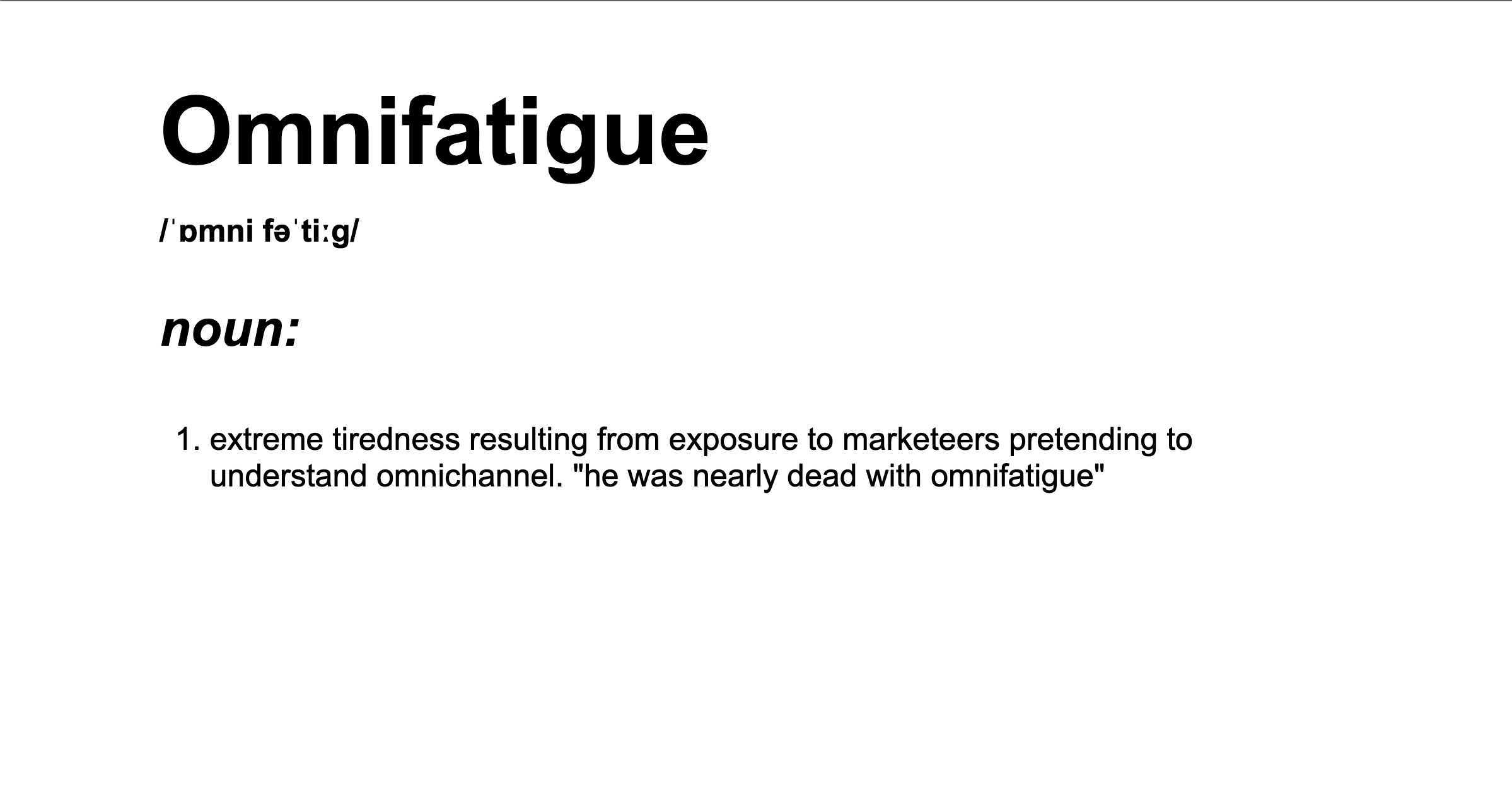 Omnifatigue extreme tiredness resulting from exposure to marketeers